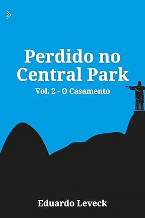Perdido no Central Park - O Casamento: Série - Perdido no Central Park: Volume 2