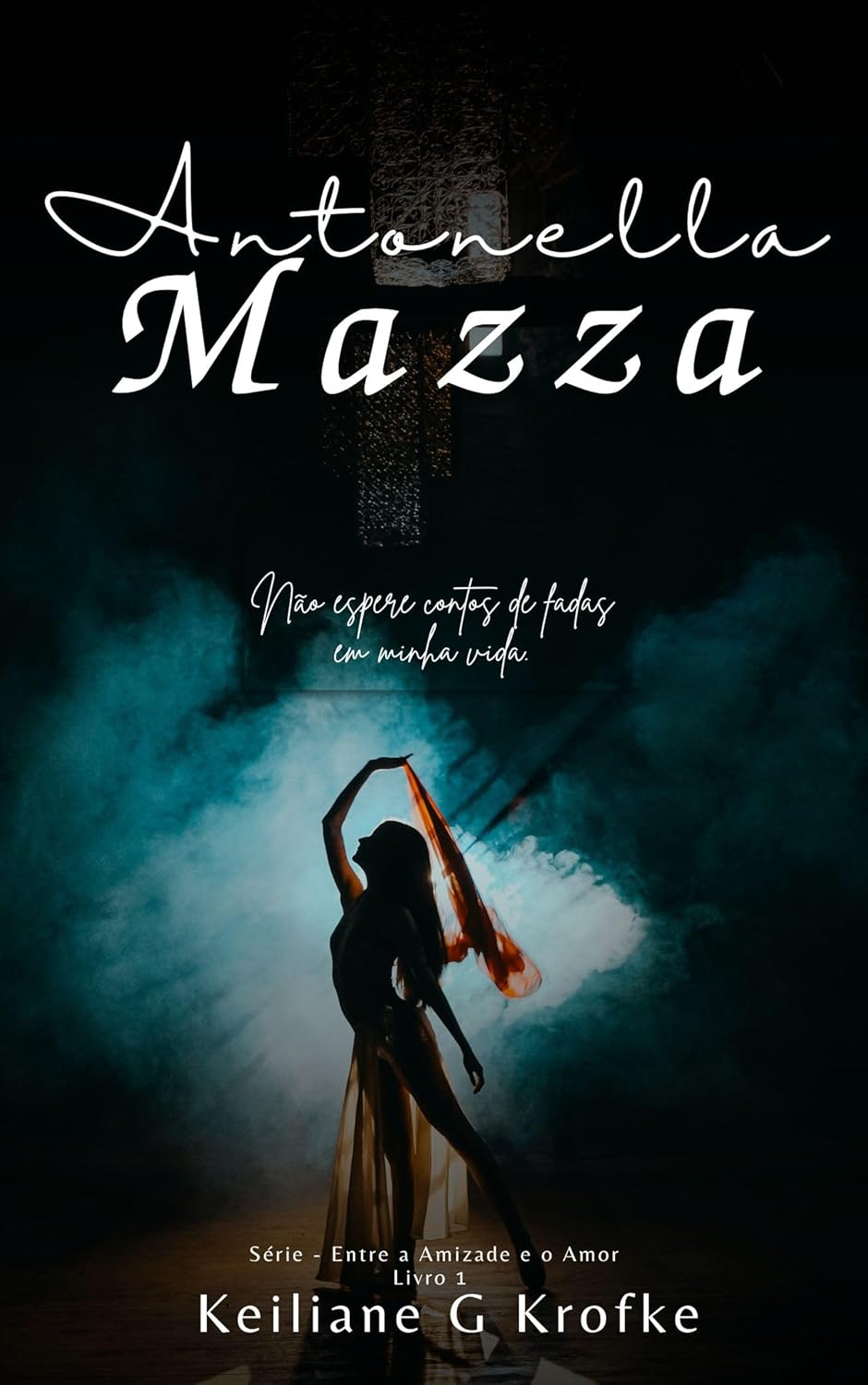 Antonella Mazza (Entre a Amizade e o Amor Livro 1)