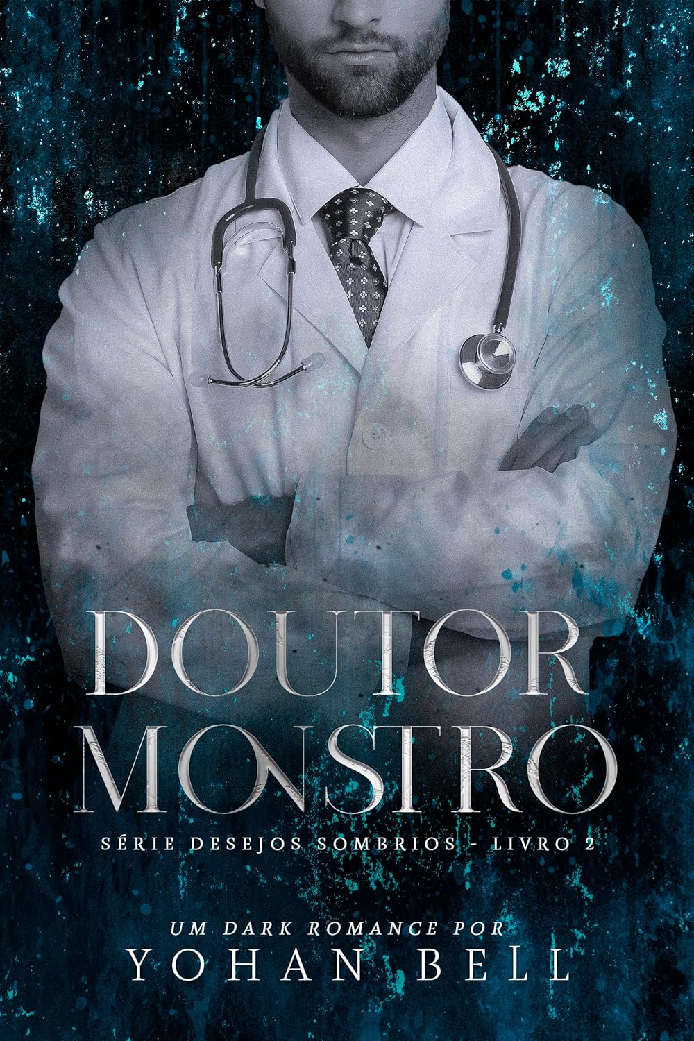 Doutor Monstro (Desejos Sombrios Livro 2)