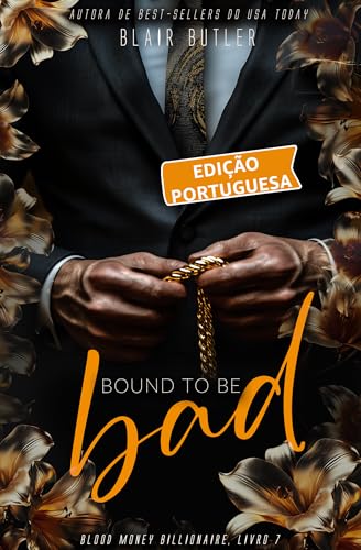 Bound To Be Bad: Um romance bilionário-máfia