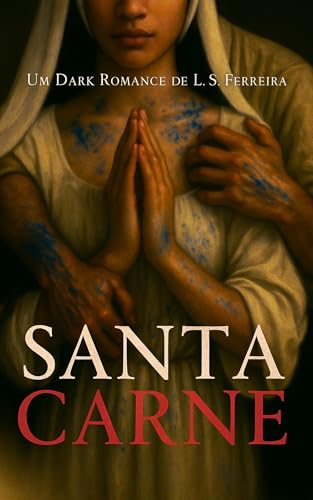 Santa Carne | UM DARK ROMANCE (Sacro Império-Romântico)