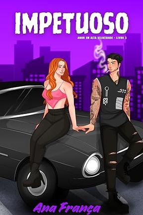 Impetuoso (Amor em Alta Velocidade Livro 3)